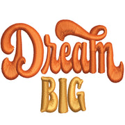 Dream Big Text digitized embroidery design