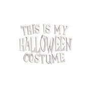 This is My Halloween Costume Symbol - This is My Halloween Costume Symbol OSFM