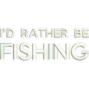 I'd Rather Be Fishing