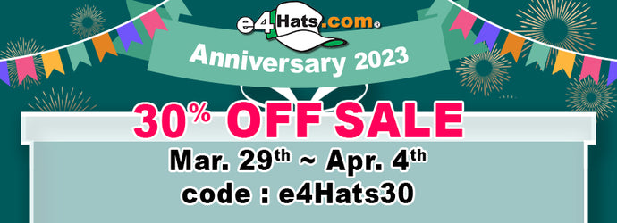 30% OFF Sale-e4Hats Anniversary 2023