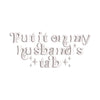 Husband's Tab Phrase Logo - Husband's Tab Phrase Logo OSFM