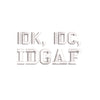 IDK, IDC, IDGAF - IDK, IDC, IDGAF OSFM