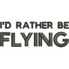 I'd Rather Be Flying