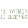 I'd Rather Be Sleeping