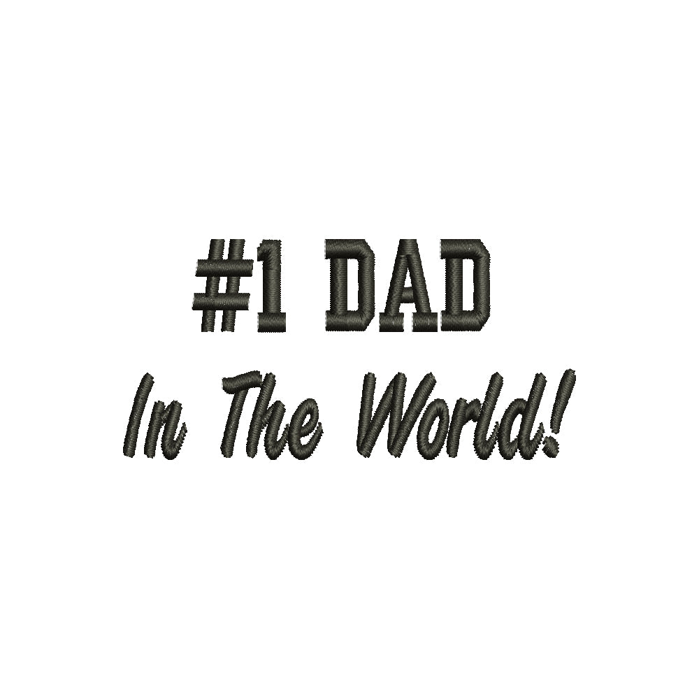 Number 1 Dad In The World Words Phrase Digitized Embroidery Design