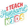I Teach Awesome Kids
