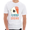 I'd Rather Be At The Casino Graphic Design Ring Spun Combed Cotton Short Sleeve Deluxe Jersey T-Shirt - White XS